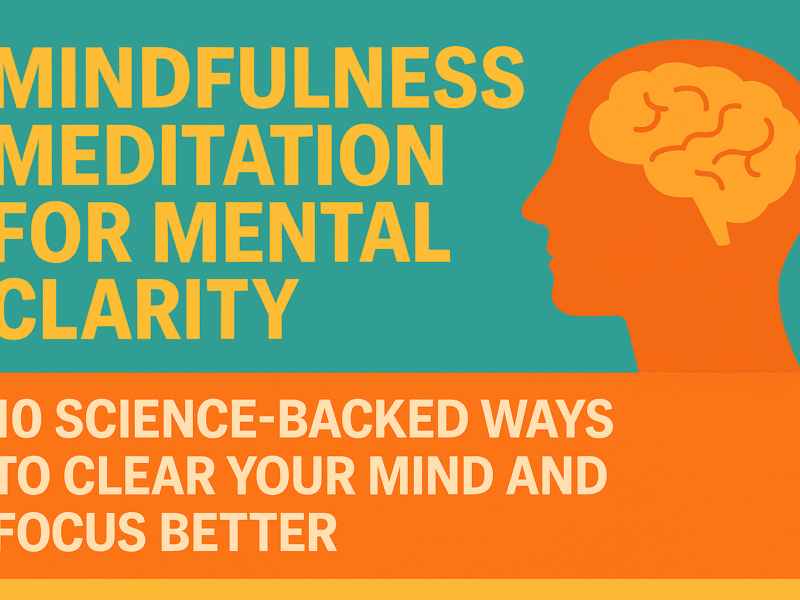 Mindfulness Meditation for Mental Clarity